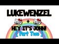 lukewenzel meets HEY ITS JOHN! (Part 2)