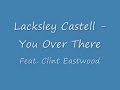lacksley castell   you over there