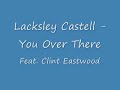 Lacksley Castell - You Over There Lacksley Castell - You Over There