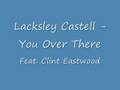 Lacksley Castell - You Over There