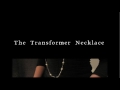 The Transformer Necklace - 2 necklaces and 1 bracelet