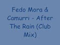 Fedo Mora & Camurri - After The Rain (Club Mix)