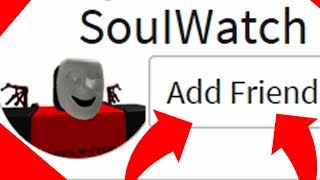 Never Add Soul Watch As A Friend On Roblox Nicsterv Zephplayz Hacker Minecraftvideos Tv