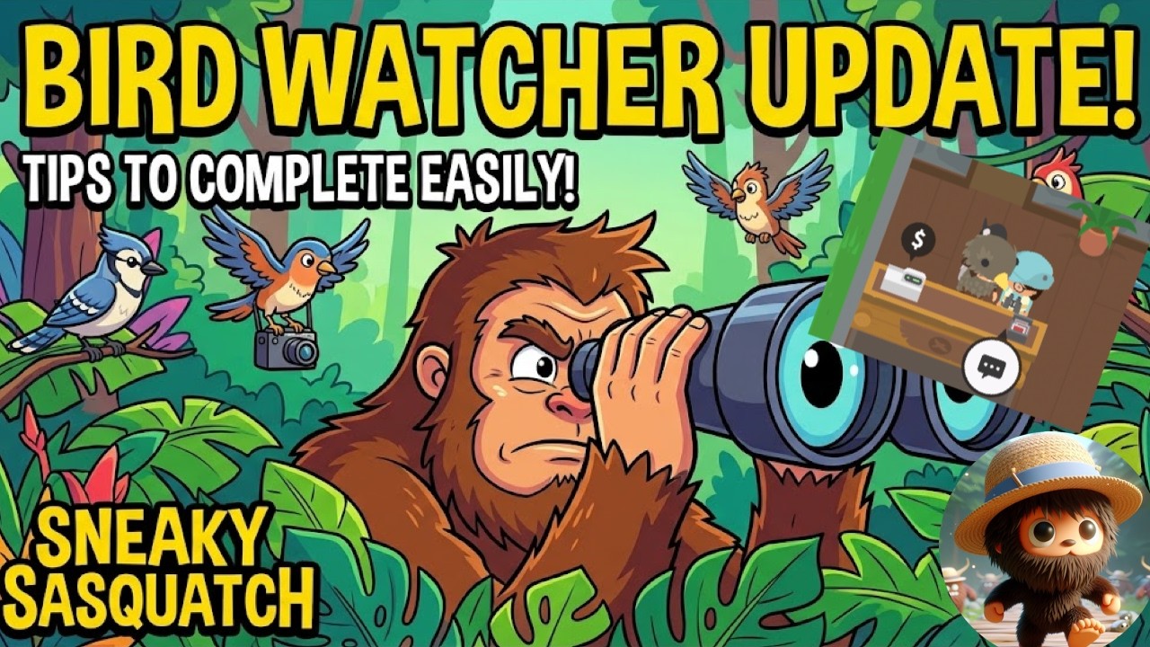 Sneaky Sasquatch - Tips to Complete the Bird Watcher Update Easily!
