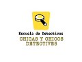 escuela de detectives CHICAS Y CHICOS DETECTIVES