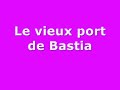 Vieux port de Bastia =)