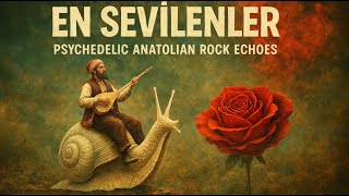 En Sevilen Psychedelic Anadolu Rock Türküleri | Anatolian Rock Echoes