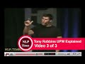 Tony Robbins UPW Explained - Video 3 of 3