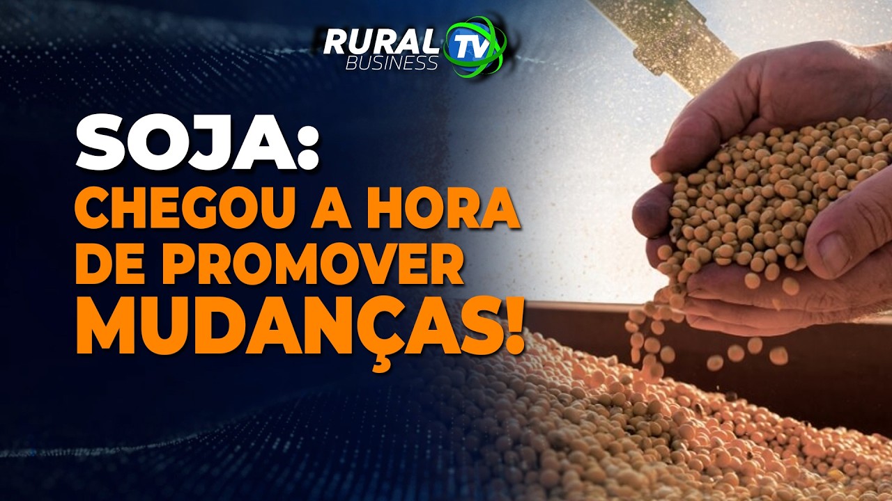 SOJA: CHEGOU A HORA DE PROMOVER MUDANÇAS!
