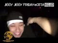 JIGGY JIGGY FRIDAY vol.1 @CITTA