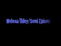Melena/Semi/Diley Episode 2