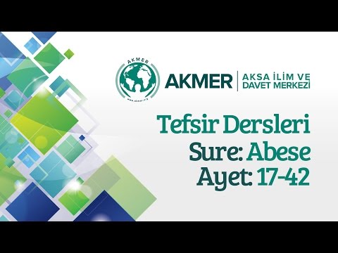 Abese Suresi (17-42. Ayetleri)