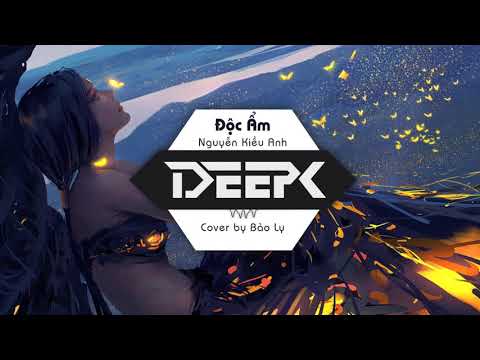 Độc Ẩm - Nguyễn Kiều Anh (DeepK remix) Cover by Bảo Ly