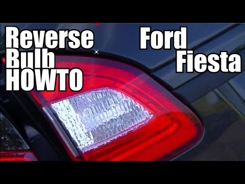 Fiesta Reverse Bulb Replacement HOWTO 2008-2013 – Ford