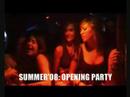 27-J SUMMER 2008 OPENING PARTY