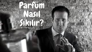 Parfüm Nasıl Kullanılır ve Nereye Sıkılır