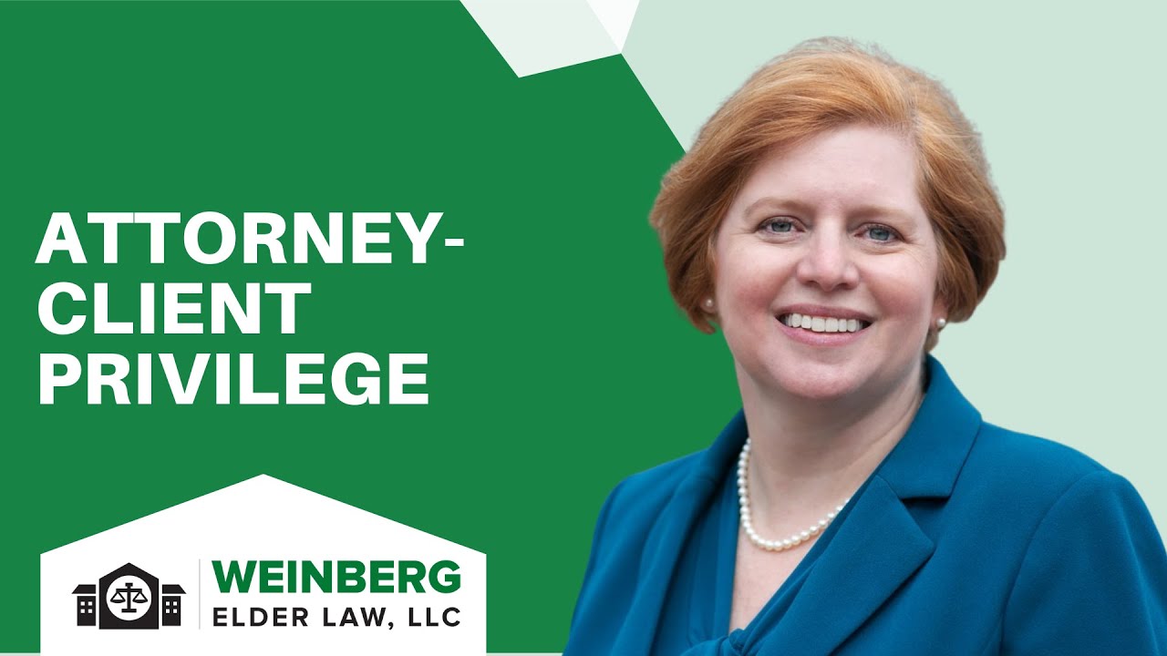 AttorneyClient Privilege and When Exceptions Can Be Made Weinberg