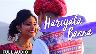 HARIYALA BANNA l Full Audio