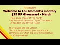 Click here to watch this video LoL Moments - $25 Monthly Giveaway - March - #2