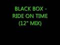 Black Box - Ride On Time (12 mix)