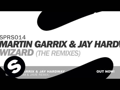 Martin Garrix & Jay Hardway – Wizard (Tom & Jame Remix)