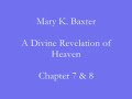 A Divine Revelation of Heaven - Chapter 7 & 8 A Divine Revelation of Heaven - Chapter 7 & 8
