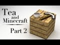Tea and Minecraft -- Let's Play - Part 2 - In Search of Caves
