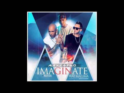 Imaginate (Remix) ft. Maluma Alexis Y Fido