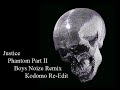 Justice - Phantom Part II (Boys Noize Remix Kodomo Re-Edit) Justice - Phantom Part II (Boys Noize Remix Kodomo Re-Edit)