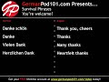 www.germanpod101.com Basic courtesy is important no matter where you go, so if you are off to an German speaking country, this lesson is essential. A little German can go a long way. The first episode in the Survival Phrases series will teach you how to say 