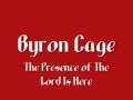 Byron Cage - The Presence of The Lord Is Here