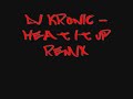 dj kronic - heat it up remix