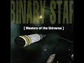 Binary Star - Conquistadors Binary Star - Conquistadors