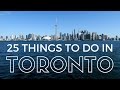 25 Things To Do In Toronto Travel Guide
