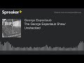 The George Espenlaub Show/ Unshackled