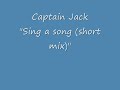 Captain Jack - Sing a song (Short mix)