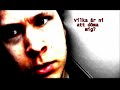 jag k�nner mig sk�llad
s� satans sk�llad
och ingen finns d�r f�r att osk�lla mig tillbaka till osk�llheten.

