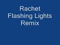 Download Rachet - Flashing Lights MP3 song and Music Video