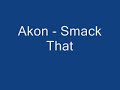 akon   smack that