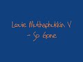 Louie Muthaphukkin V - So Gone