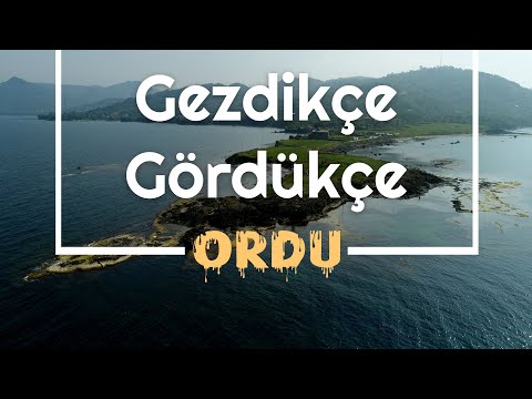 Gezdikçe Gördükçe ORDU