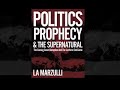 Poltics Prophecy & the Supernatural