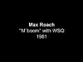 Max Roach Mboom and World Saxophone Quartet 1981 NYC