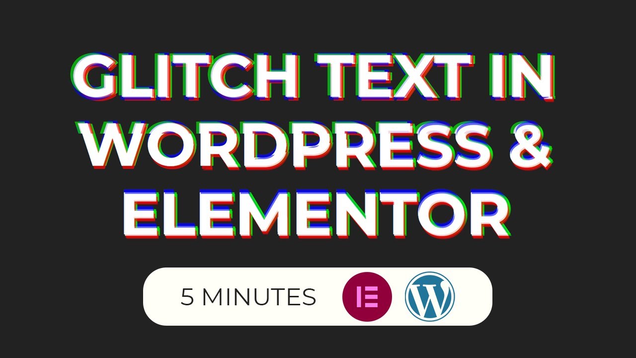 Create Glitch Texts in WordPress & Elementor Free - Less than 5 minutes