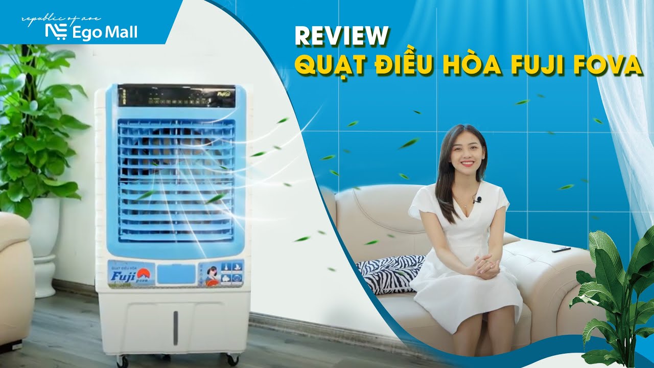 Review Quạt Điều Hòa Fuji Fova - Giải Pháp Tối Ưu Cho Không Gian Mở