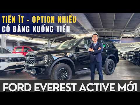 FORD EVEREST ACTIVE 2026: TIỀN ÍT OPTION NHIỀU, CÓ ĐÁNG XUỐNG TIỀN ?