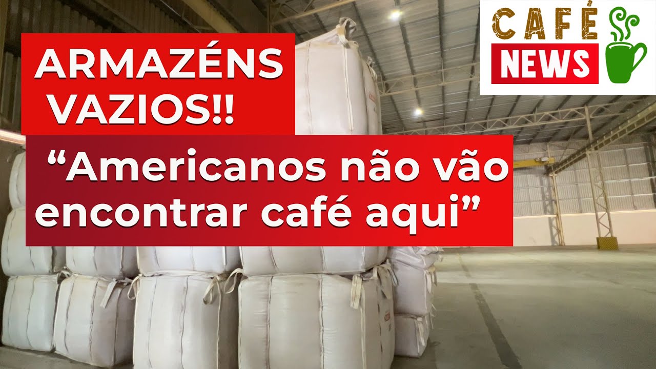 Os AMERICANOS vão buscar CAFÉ no Brasil e NÃO VÃO ENCONTRAR!! Estoques continuam baixos e....