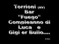 Torrioni -AV- BAR FUEGO compleanno di Luca e Gigi Er Bullo.mpg