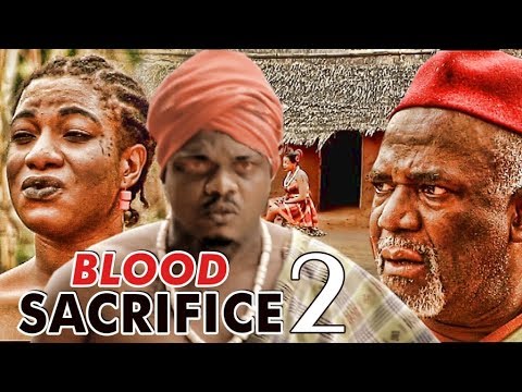 BLOOD SACRIFICE 2 (KEN ERICS) - LATEST 2017 NIGERIAN NOLLYWOOD MOVIES