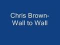 Chris Brown Wall To Wall Video and Lyrics